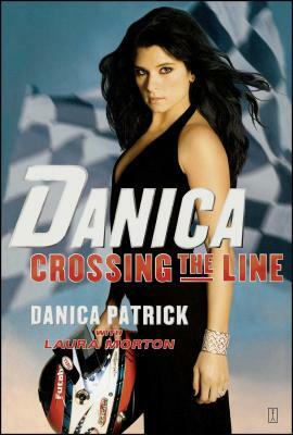Danica: Crossing the Line by Danica Patrick