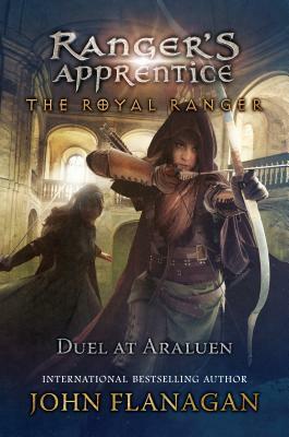 The Royal Ranger: Duel at Araluen by John Flanagan