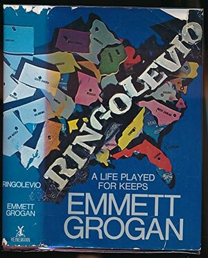 Ringolevio A Life Played For Keeps by Emmett Grogan
