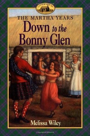 Down to the Bonny Glen by Renée Graef, Melissa Wiley