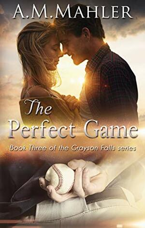 The Perfect Game by A.M. Mahler