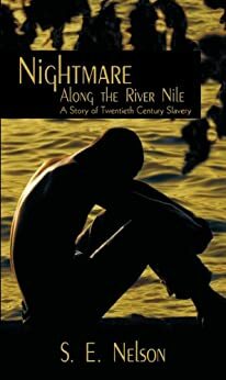 Nightmare Along the River Nile by S.E. Nelson