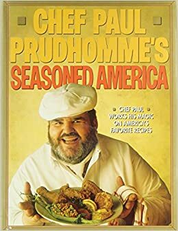 Chef Paul Prudhomme's Seasoned America by Paul Prudhomme