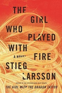 The Girl Who Played With Fire by Stieg Larsson