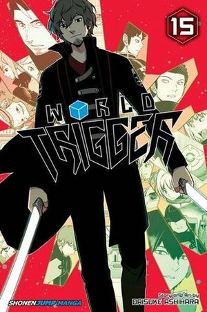 World Trigger, Vol. 15 by Daisuke Ashihara, Toshikazu Aizawa