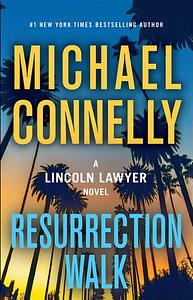 Resurrection Walk by Michael Connelly