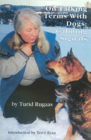 On Talking Terms With Dogs: Calming Signals by Turid Rugaas
