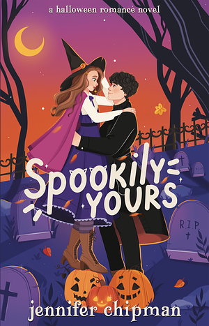 Spookily Yours by Jennifer Chipman