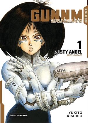 Gunnm Battle Angel Alita: Gunnm Battle Angel Alita, 1. Ángel oxidado. Rusty angel, Volume 1 by Yukito Kishiro
