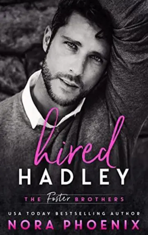 Hired: Hadley by Nora Phoenix
