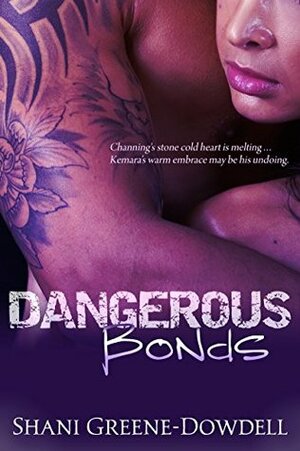 Dangerous Bonds Book 1 by Shani Greene-Dowdell