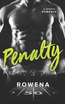 Penalty: A Sports Romance by Rowena