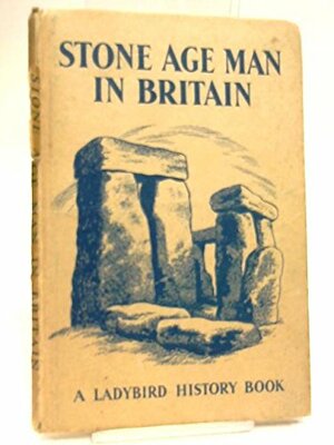 Stone Age Man in Britain by L. Du Garde Peach