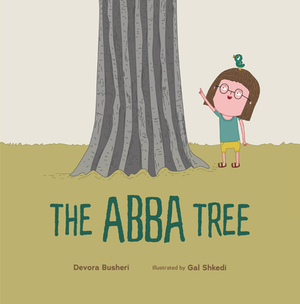 The Abba Tree by Devora Busheri