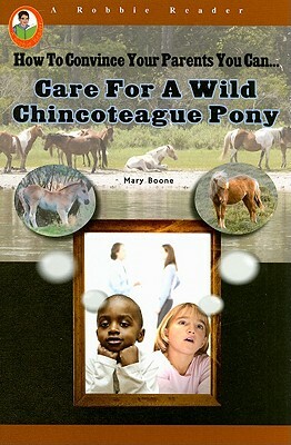 Care for a Wild Chincoteague Pony by Mary Boone