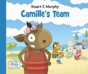 Camille's Team: Social Skills: Cooperation by Stuart J. Murphy