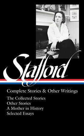 Jean Stafford: Complete Stories & Other Writings by Jean Stafford