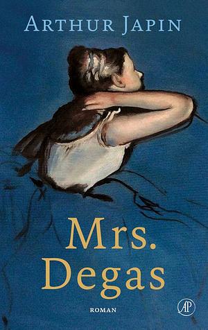 Mrs. Degas: roman by Arthur Japin