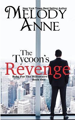 The Tycoon's Revenge by Melody Anne