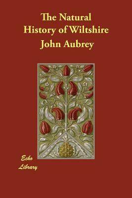 The Natural History of Wiltshire by John Aubrey