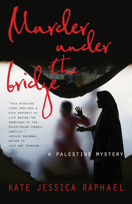Murder Under the Bridge: A Palestine Mystery by Kate Jessica Raphael