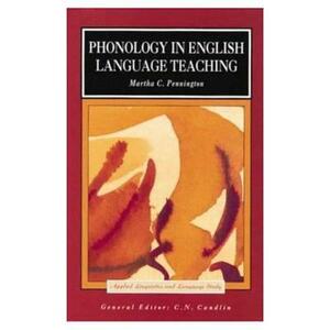 Phonology in English Language Teaching by Martha C. Pennington