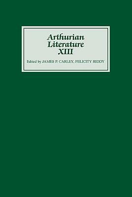 Arthurian Literature XIII by 