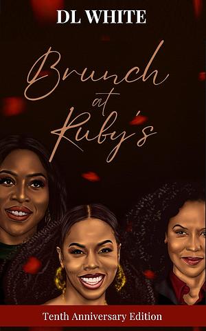 Brunch At Ruby's: Tenth Anniversary Edition by DL White