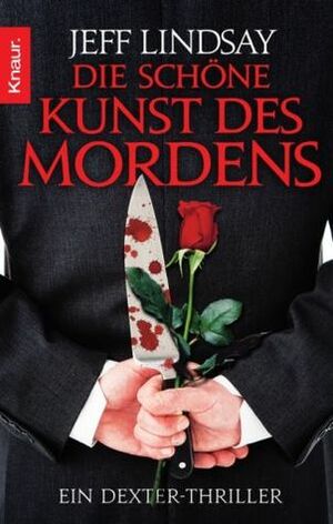 Die schöne Kunst des Mordens by Jeff Lindsay