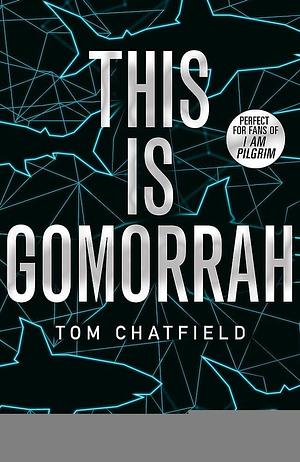 This Is Gomorrah by Tom Chatfield, Tom Chatfield