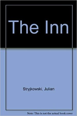 The Inn by Julian Stryjkowski