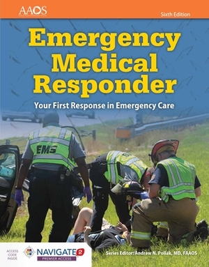 Emergency Medical Responder: Your First Response in Emergency Care: Your First Response in Emergency Care by David Schottke, American Academy of Orthopaedic Surgeons