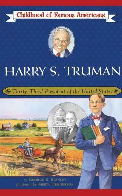 Harry S. Truman: Thirty-Third President of the United States by George E. Stanley
