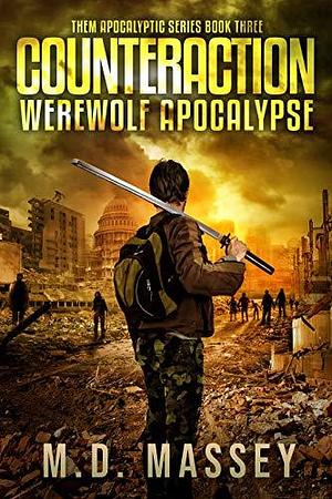 Counteraction: Werewolf Apocalypse by M.D. Massey