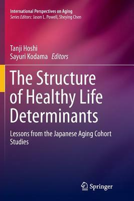 The Structure of Healthy Life Determinants: Lessons from the Japanese Aging Cohort Studies by 