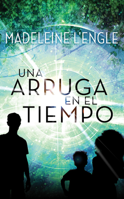 Una Arruga En El Tiempo: (spanish Edition) by Madeleine L'Engle
