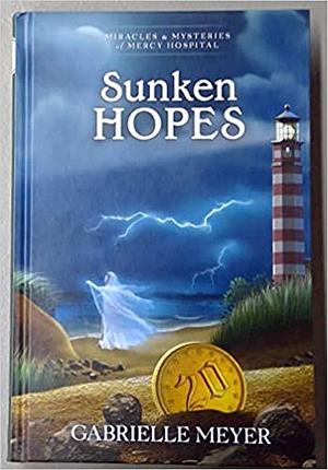 Sunken Hopes by Gabrielle Meyer