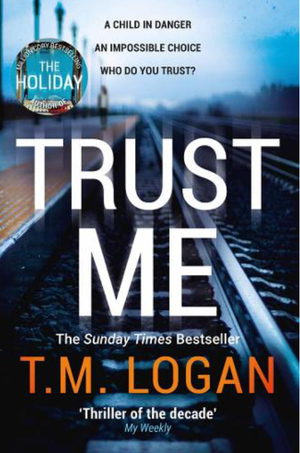 Trust Me by T.M. Logan