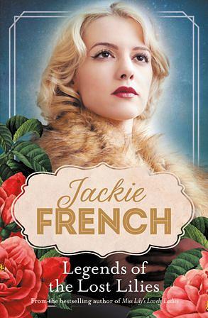 Legends of the Lost Lilies by Jackie French