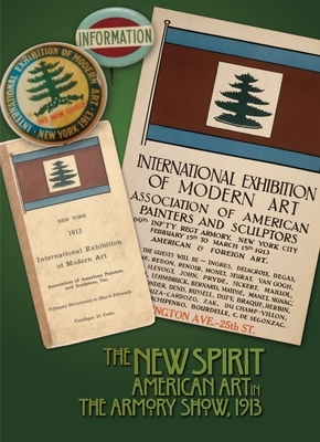 The New Spirit: American Art in the Armory Show, 1913 by Gail Stavitsky, Charles H. Duncan, Laurette E. McCarthy