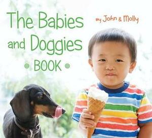 The Babies and Doggies Book by Molly Woodward, John Schindel