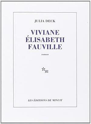 Viviane Elisabeth Fauville by Julia Deck, Linda Coverdale