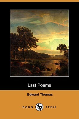 Last Poems (Dodo Press) by Edward Thomas