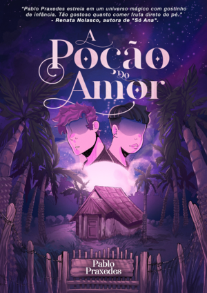 A Poção do Amor by Pablo Praxedes