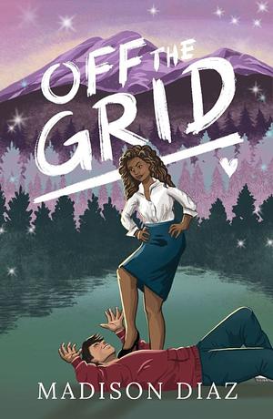 Off the Grid by Madison Diaz