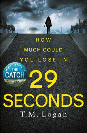 29 Seconds by T.M. Logan