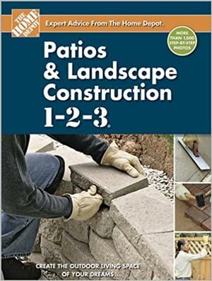 Patios and Landscape Construction 1-2-3 by Home Depot