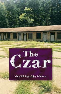 The Czar by Jay Robinson, Mary Biddinger