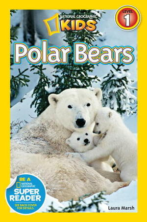 Polar Bears by Laura Marsh, National Geographic Kids