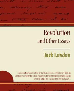 Revolution and Other Essays by Jack London